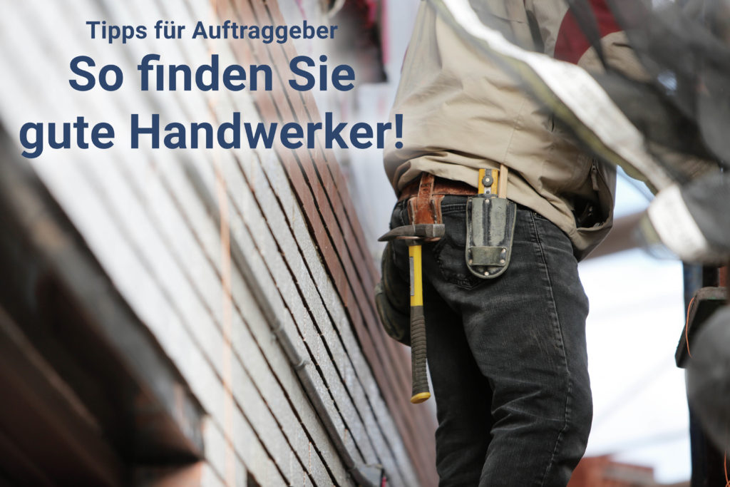 Tipps für Auftraggeber - So finden Sie gute Handwerker!